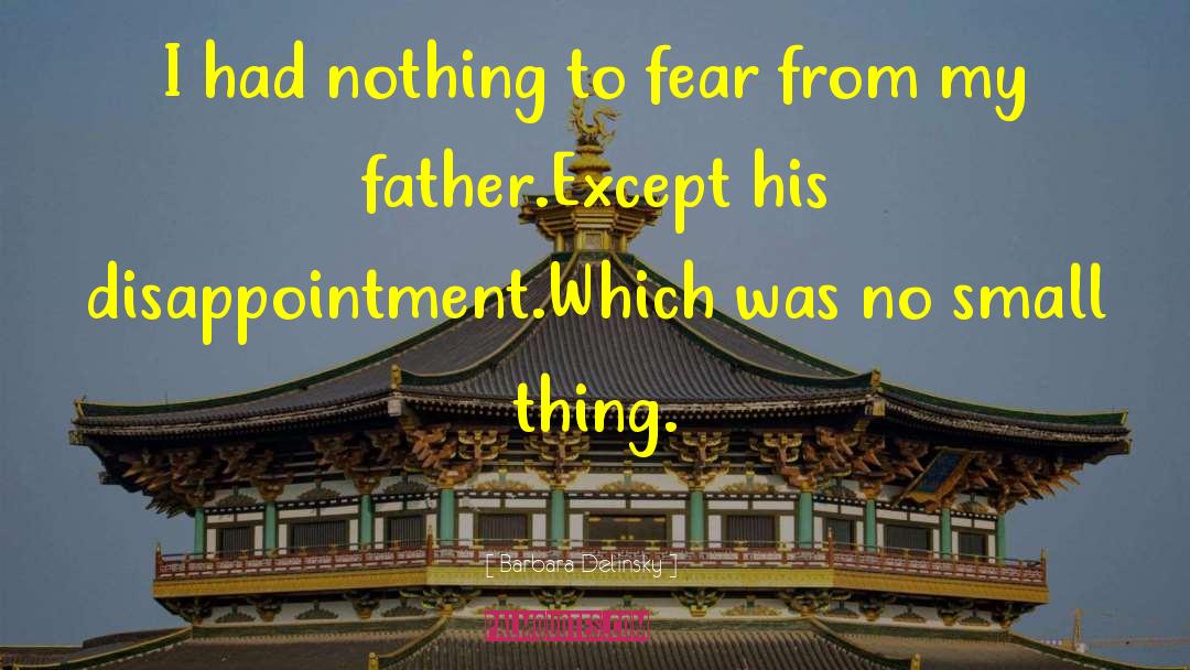 Nothing To Fear quotes by Barbara Delinsky