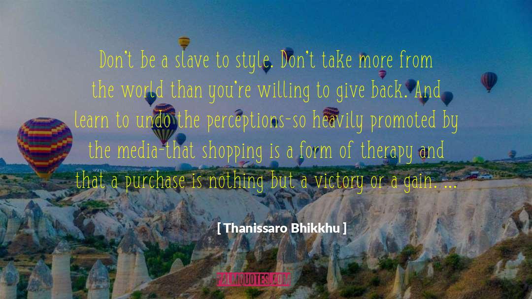 Nothing To Gain Or Lose quotes by Thanissaro Bhikkhu