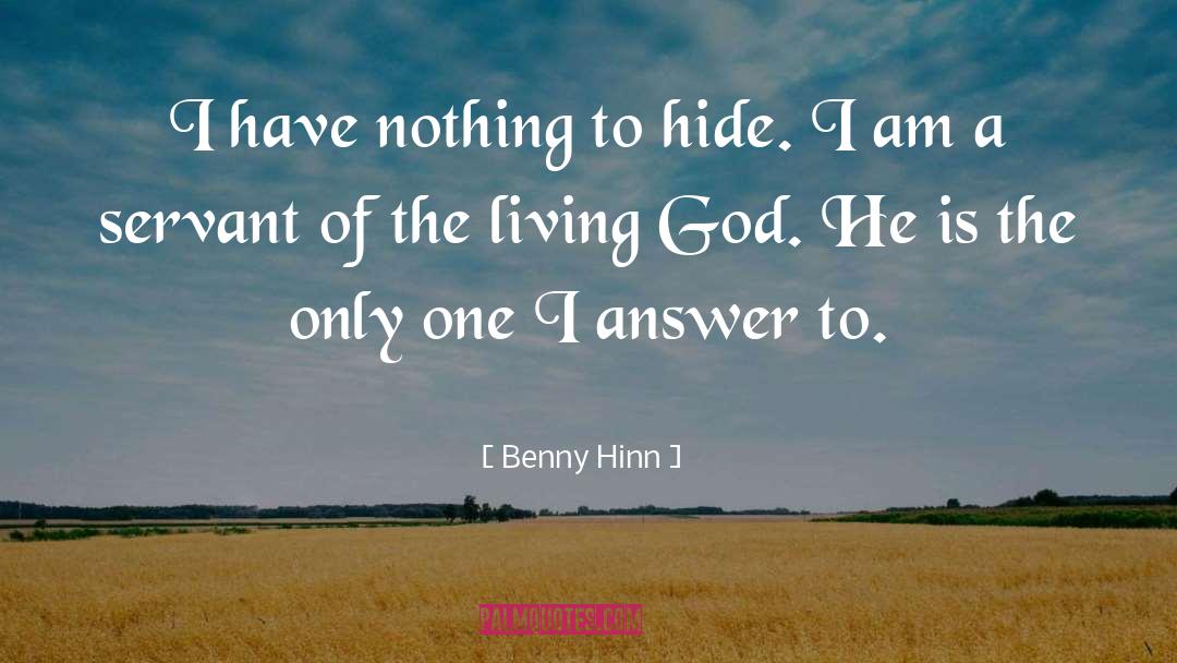 Nothing To Hide quotes by Benny Hinn