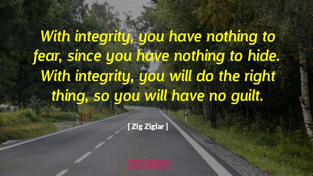 Nothing To Hide quotes by Zig Ziglar