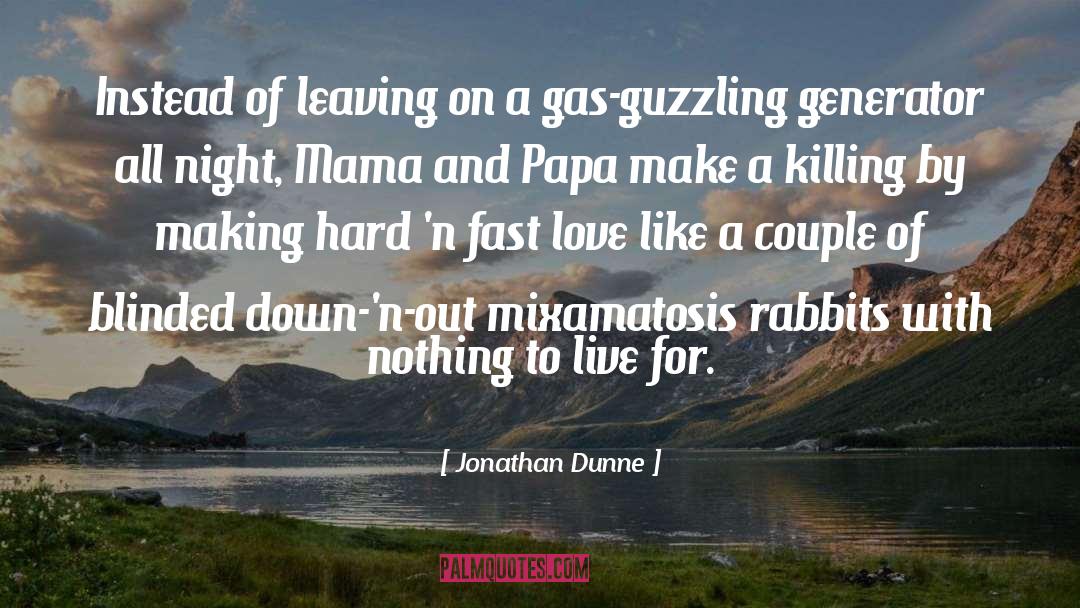 Nothing To Live For quotes by Jonathan Dunne