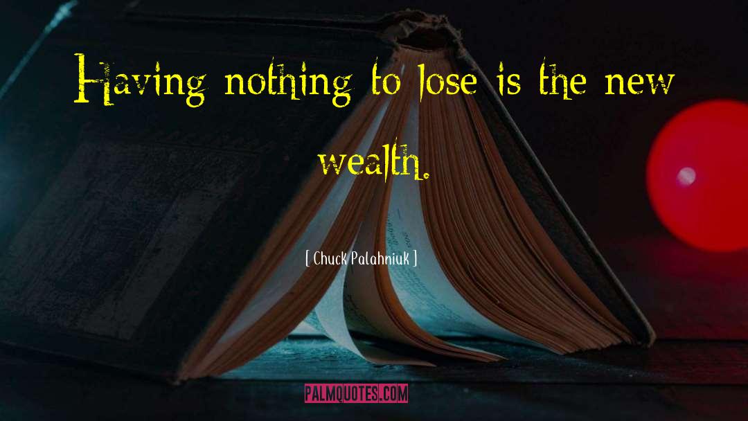 Nothing To Lose quotes by Chuck Palahniuk