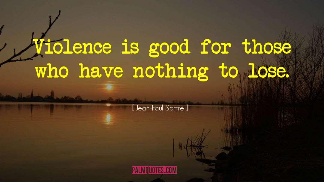 Nothing To Lose quotes by Jean-Paul Sartre