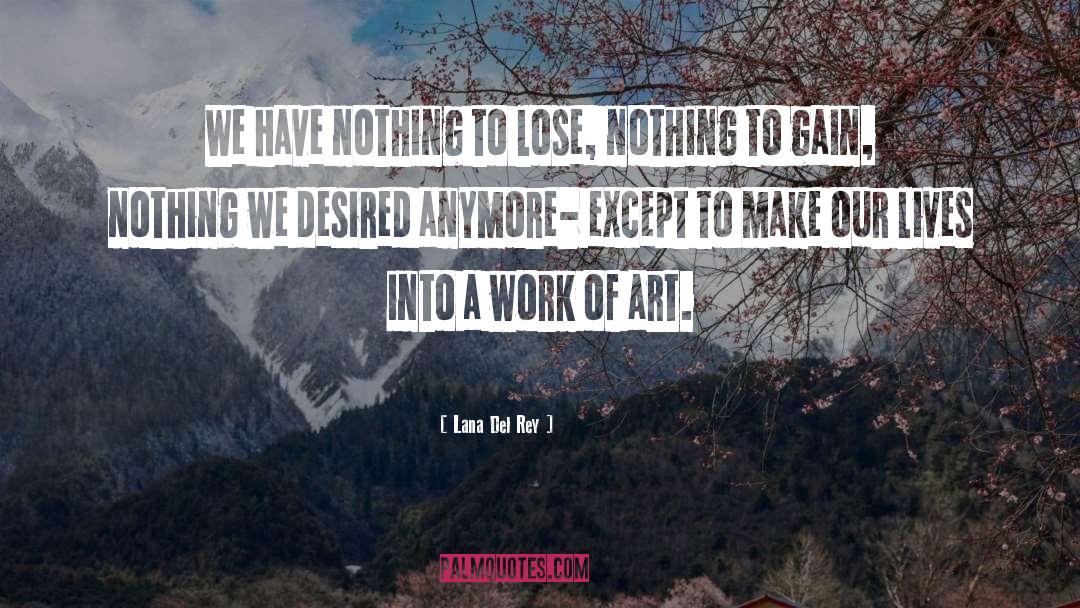 Nothing To Lose quotes by Lana Del Rey