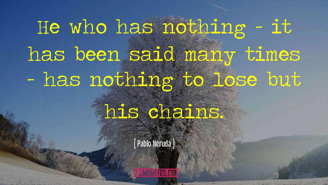 Nothing To Lose quotes by Pablo Neruda