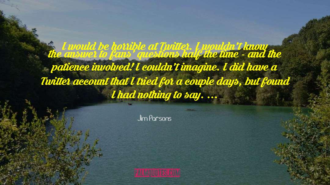 Nothing To Say quotes by Jim Parsons