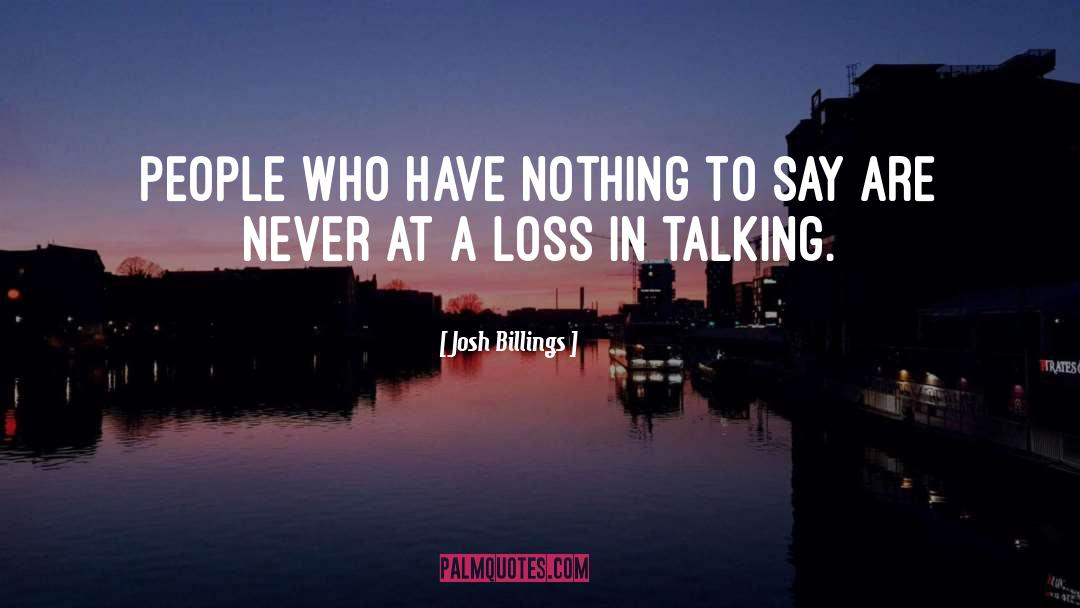 Nothing To Say quotes by Josh Billings