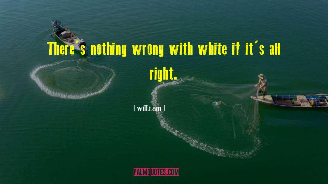 Nothing Wrong quotes by Will.i.am