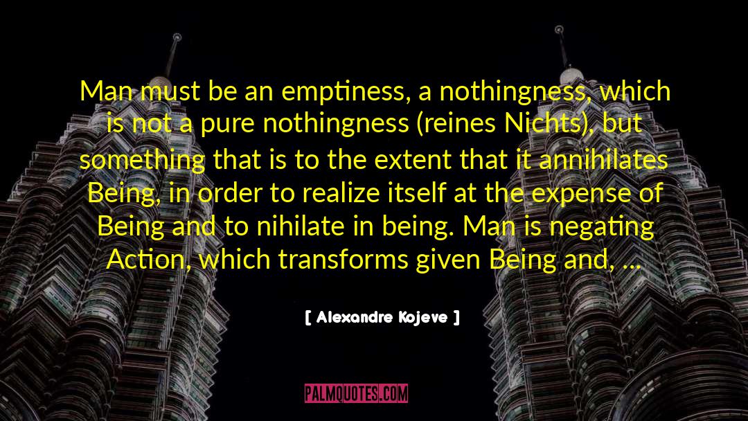 Nothingness Of Being quotes by Alexandre Kojeve