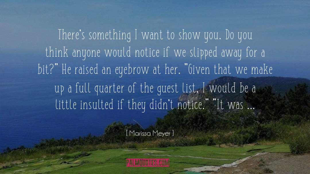 Notice Me quotes by Marissa Meyer