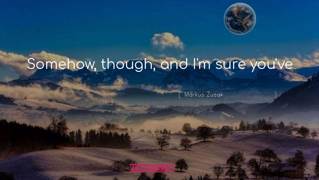 Noticeable quotes by Markus Zusak