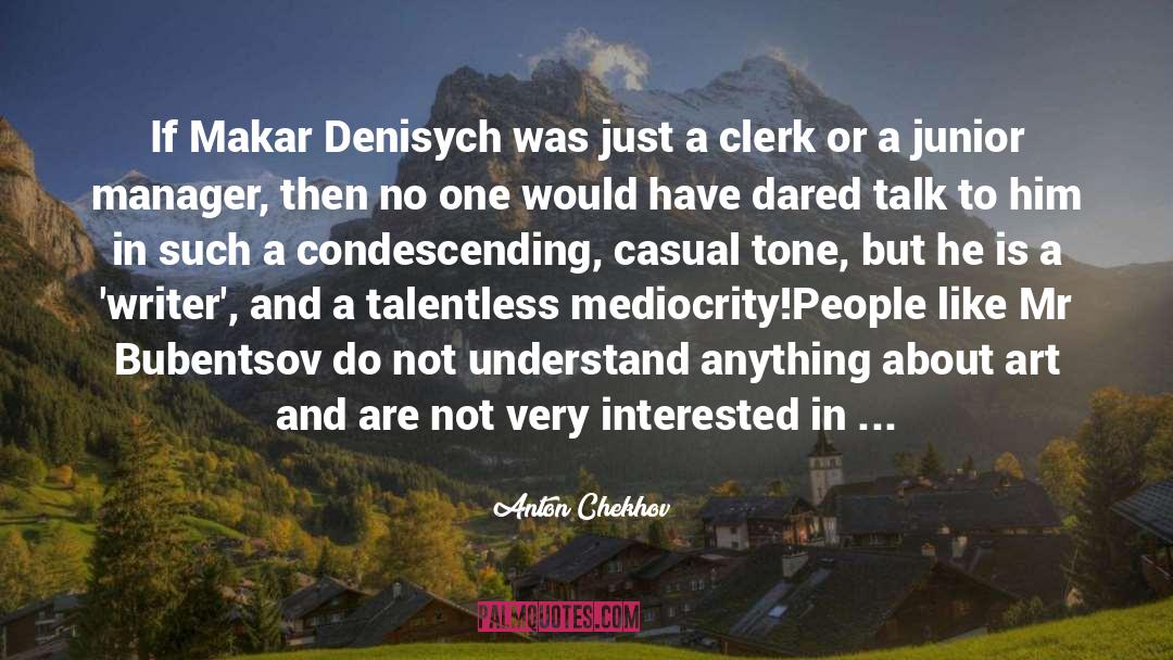 Noticing People Who Are Noticed quotes by Anton Chekhov