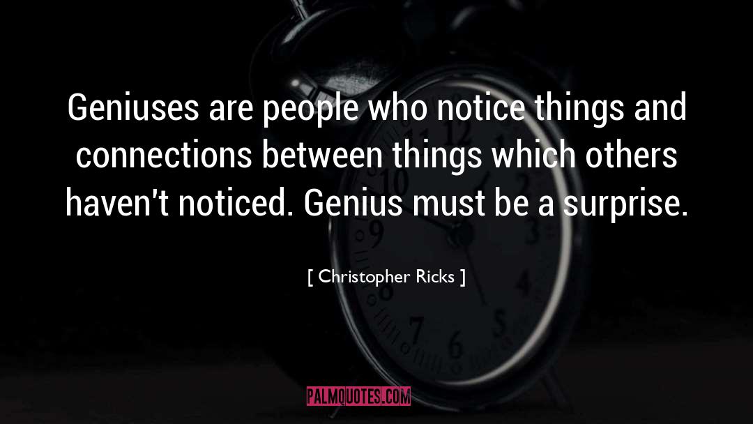 Noticing People Who Are Noticed quotes by Christopher Ricks