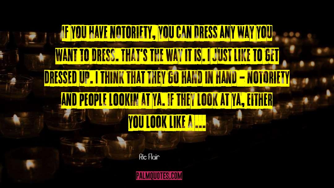 Notoriety quotes by Ric Flair