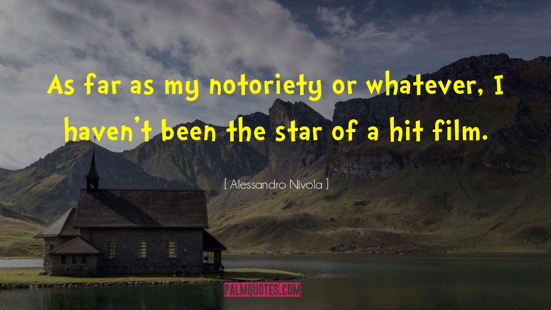 Notoriety quotes by Alessandro Nivola