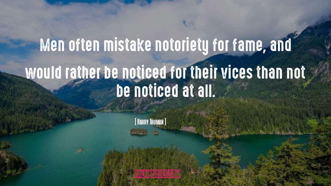 Notoriety quotes by Harry Truman