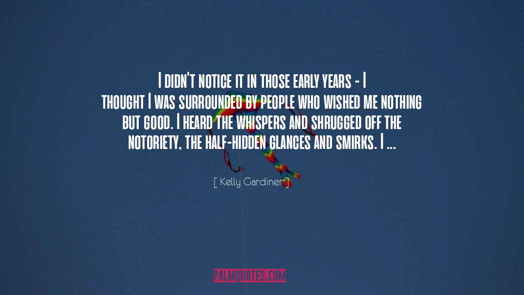 Notoriety quotes by Kelly Gardiner