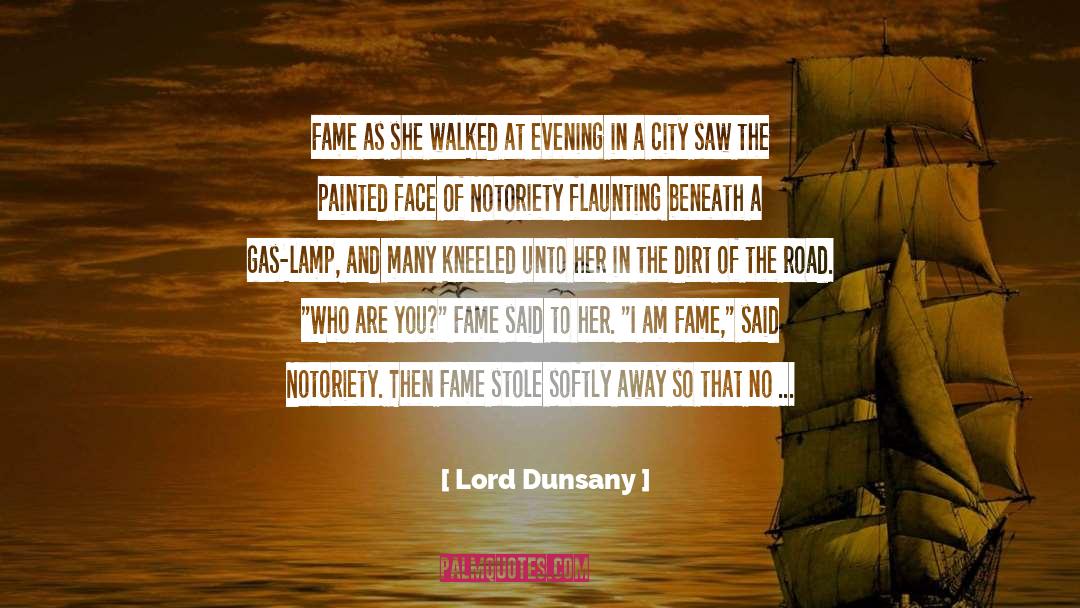 Notoriety quotes by Lord Dunsany