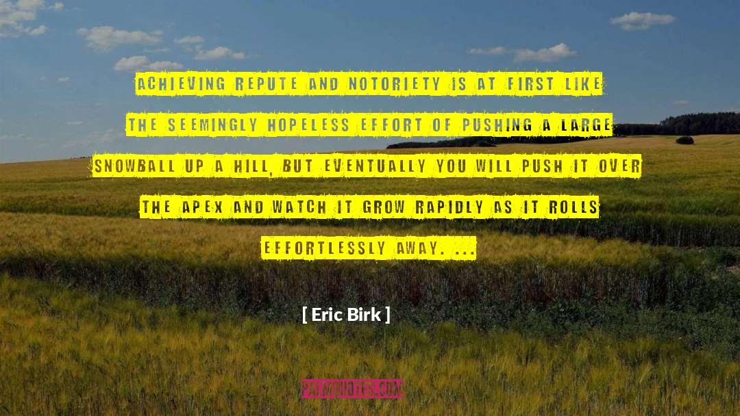 Notoriety quotes by Eric Birk