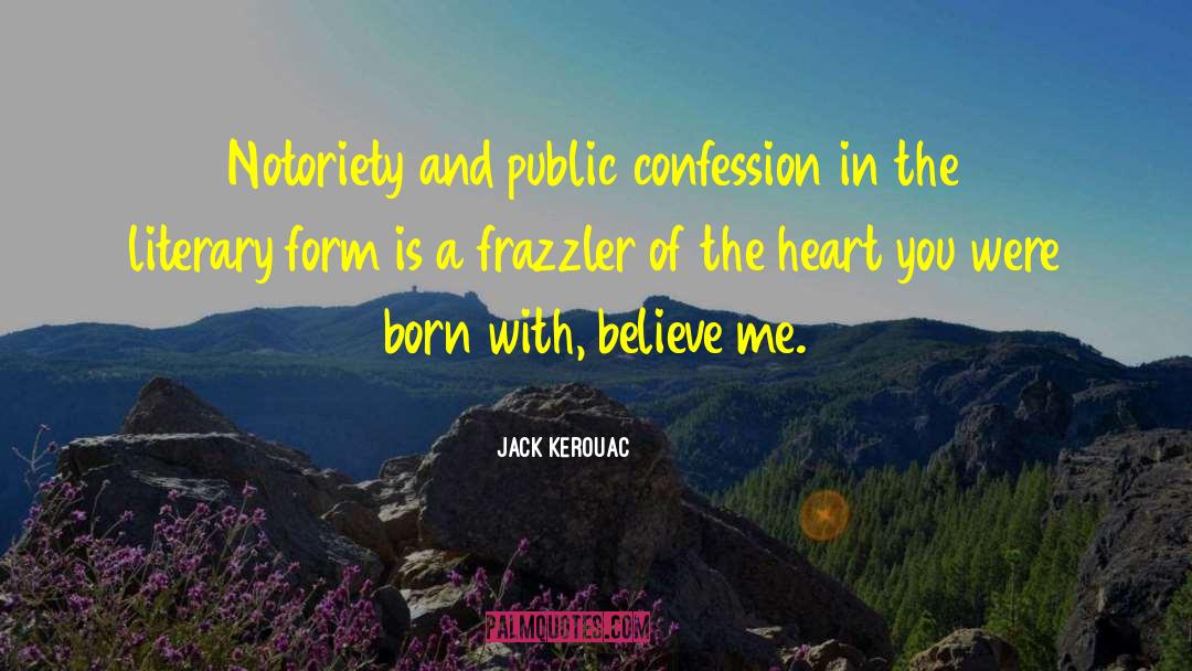 Notoriety quotes by Jack Kerouac