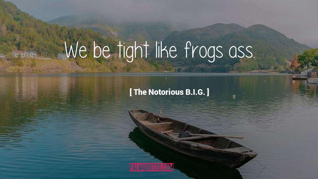 Notorious Big Movie quotes by The Notorious B.I.G.