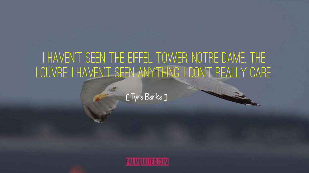 Notre Dame Famous quotes by Tyra Banks