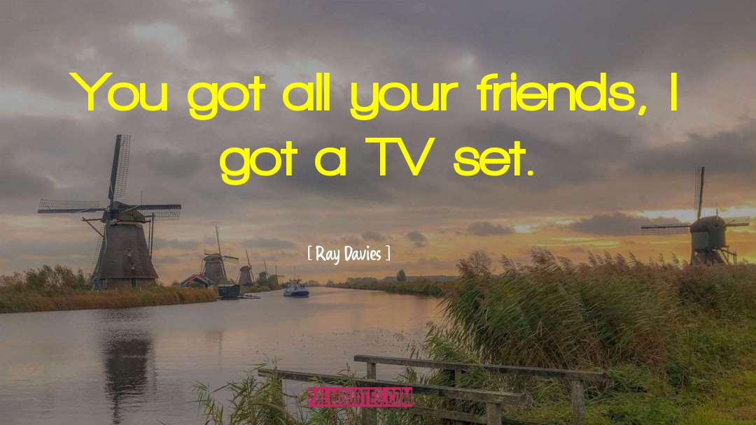 Notts Tv quotes by Ray Davies