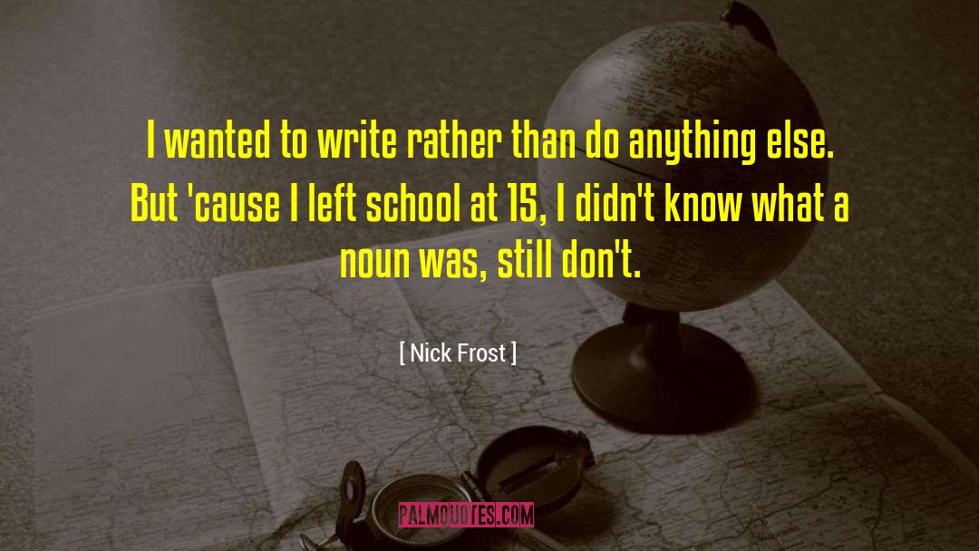 Nouns quotes by Nick Frost