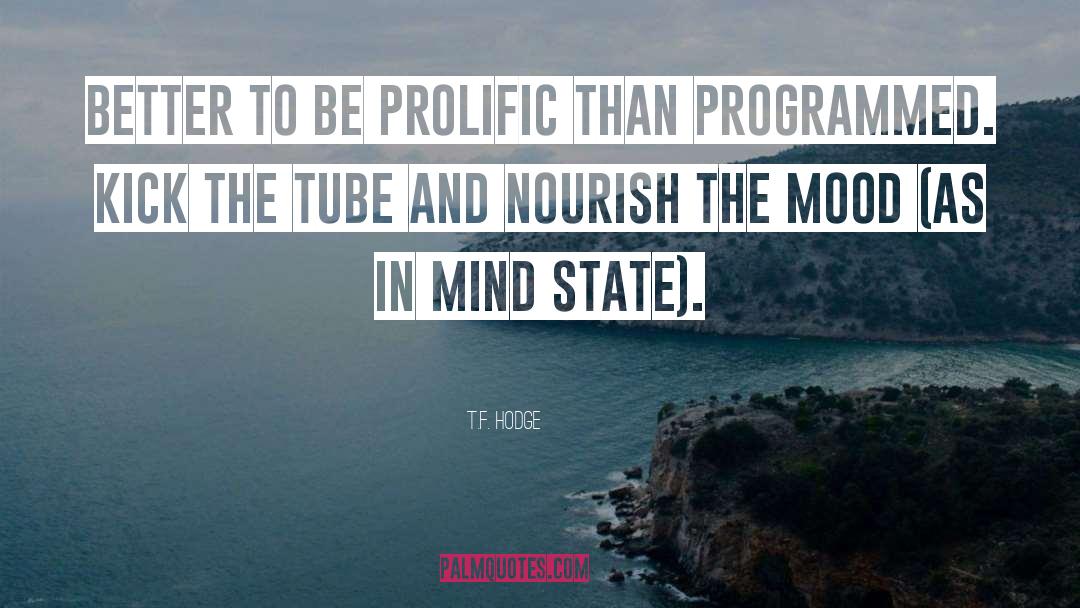 Nourish Mind quotes by T.F. Hodge