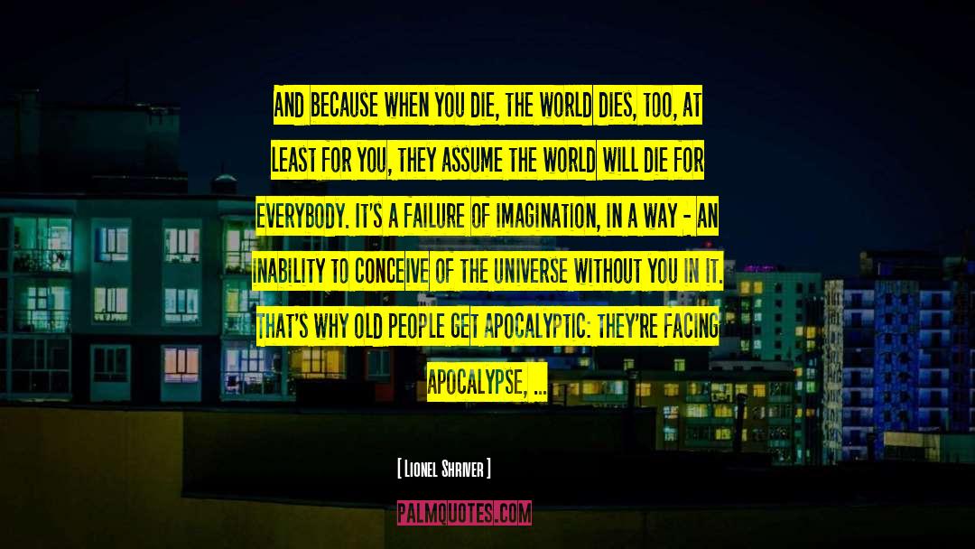 Nourish The Universe quotes by Lionel Shriver