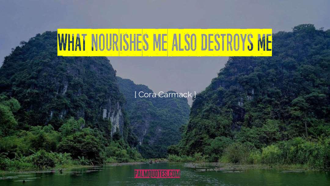 Nourishes quotes by Cora Carmack