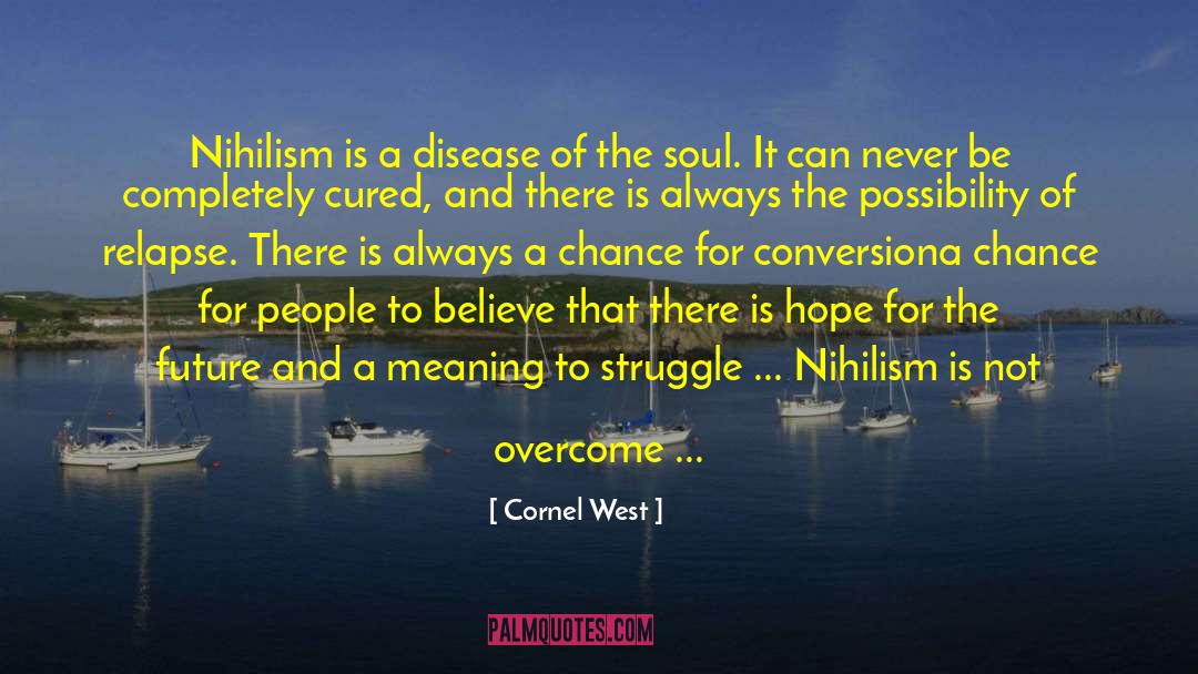 Nourishment Of Soul quotes by Cornel West