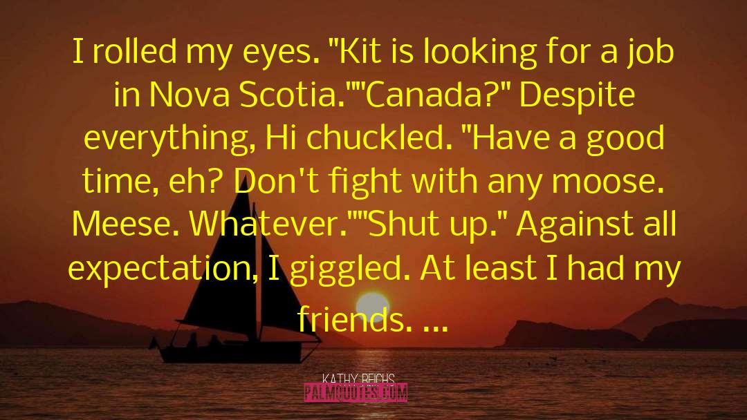 Nova Scotia quotes by Kathy Reichs