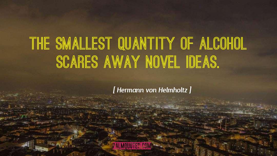 Novel Ideas quotes by Hermann Von Helmholtz
