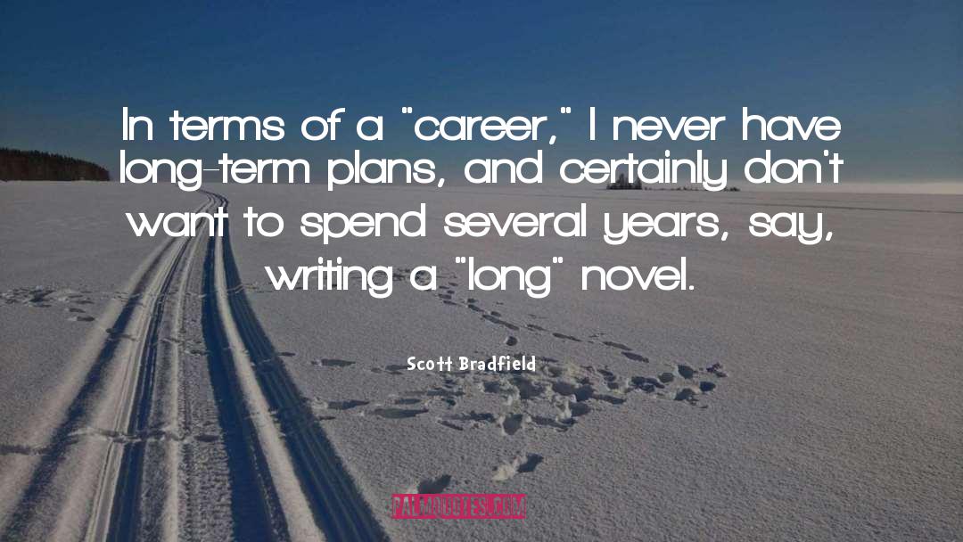 Novel Writing quotes by Scott Bradfield