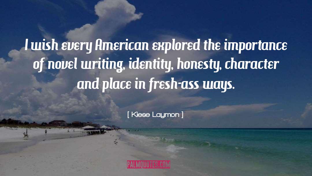 Novel Writing quotes by Kiese Laymon