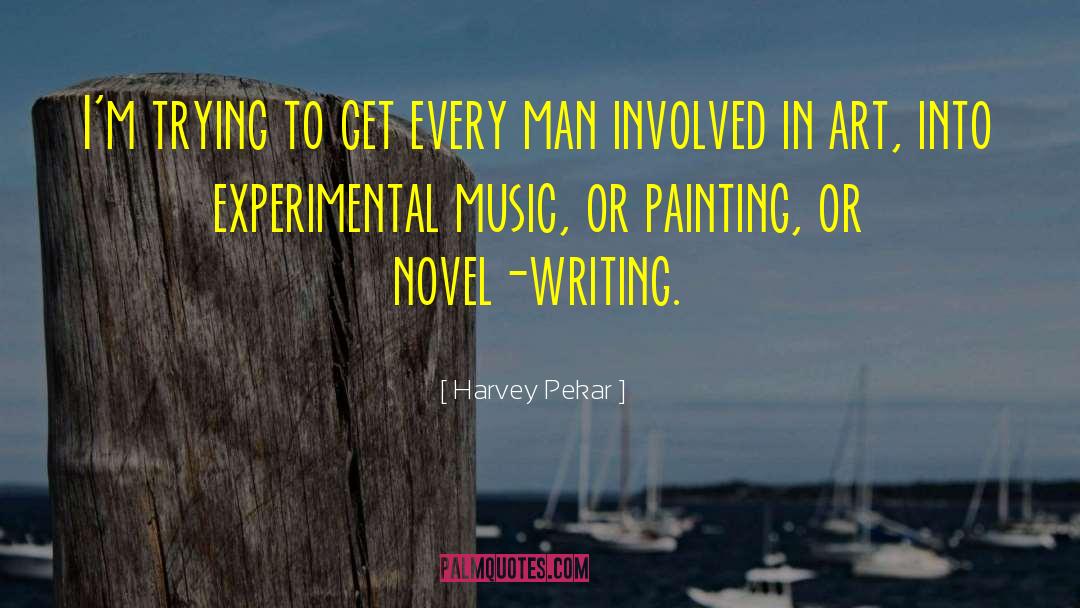 Novel Writing quotes by Harvey Pekar