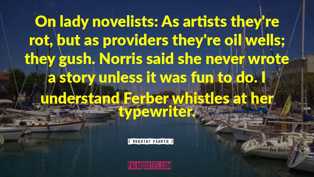 Novelists quotes by Dorothy Parker