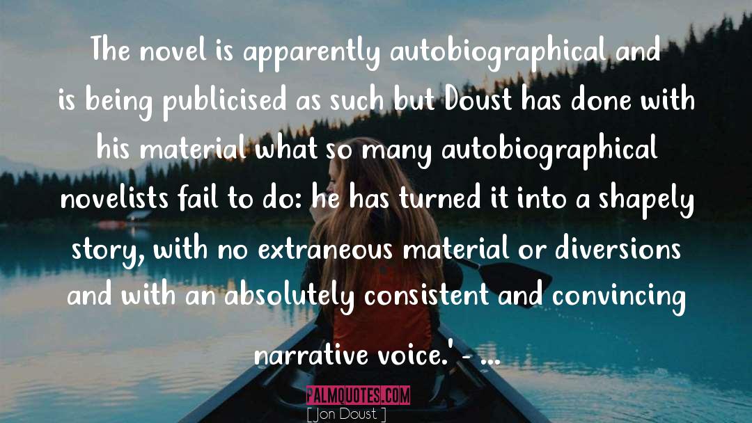 Novelists quotes by Jon Doust