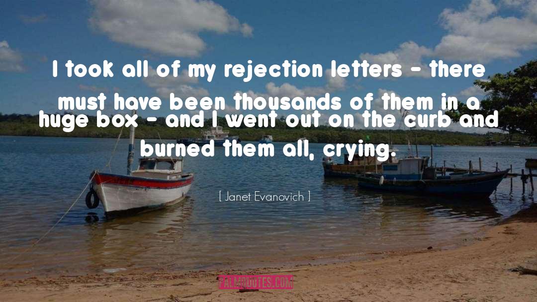 Novels Rejection Letters quotes by Janet Evanovich