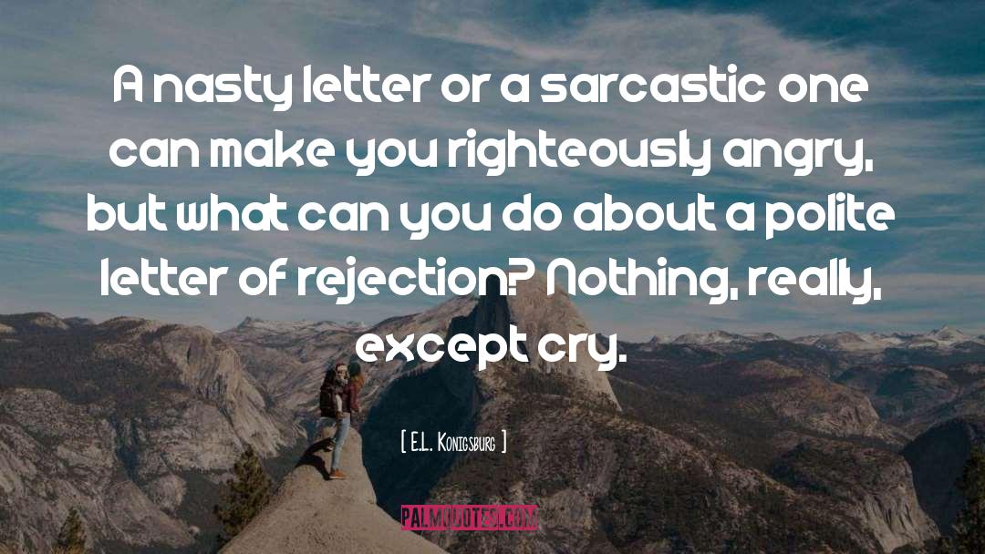 Novels Rejection Letters quotes by E.L. Konigsburg