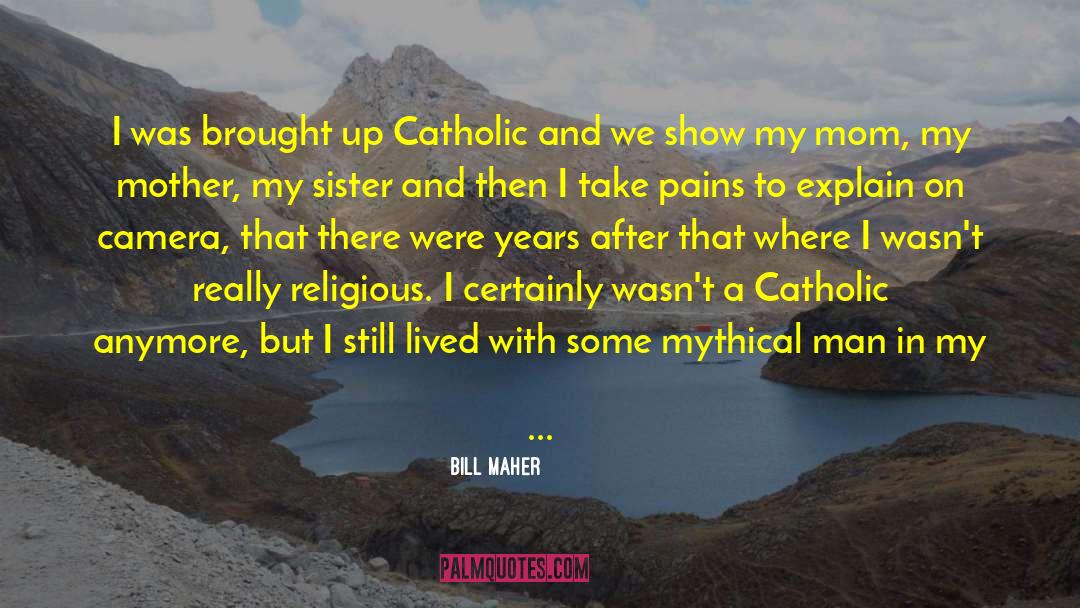 Novenas Catholic quotes by Bill Maher