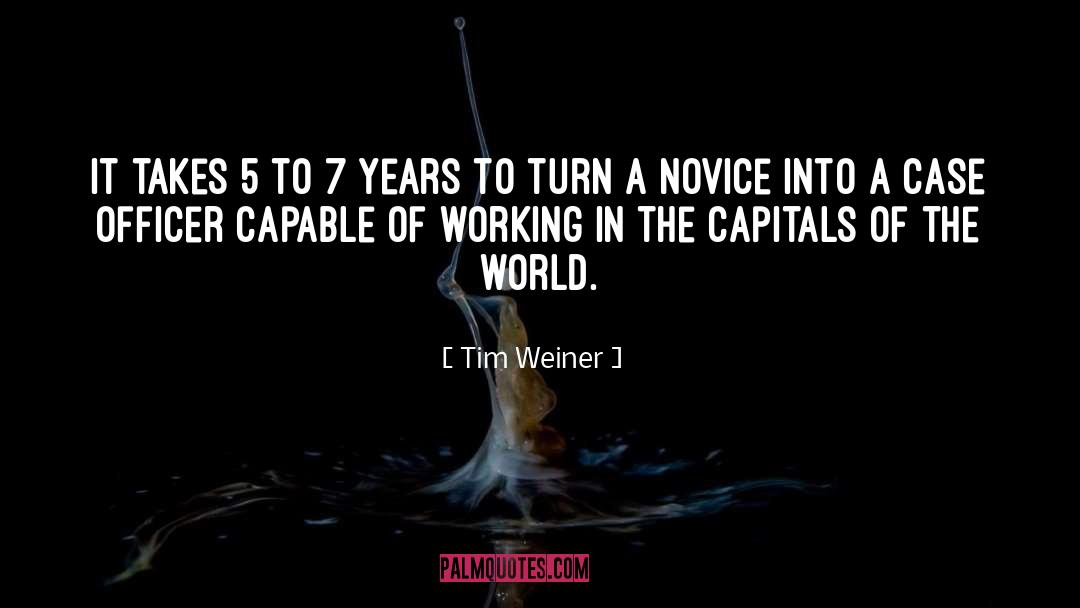 Novice quotes by Tim Weiner