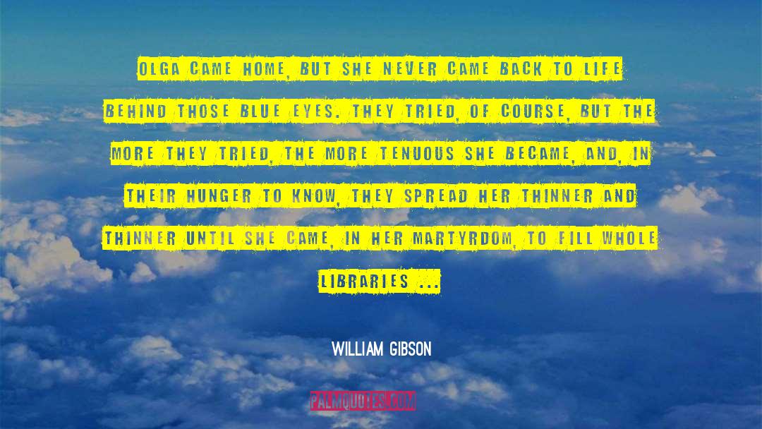 Novilla Home quotes by William Gibson