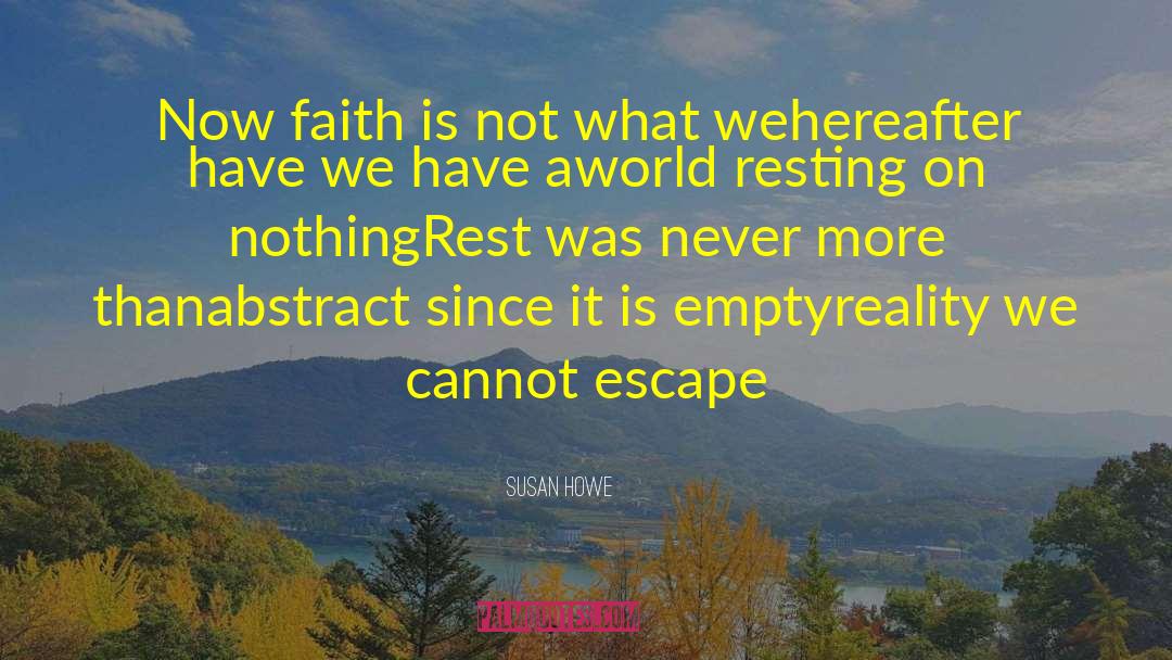 Now Faith quotes by Susan Howe