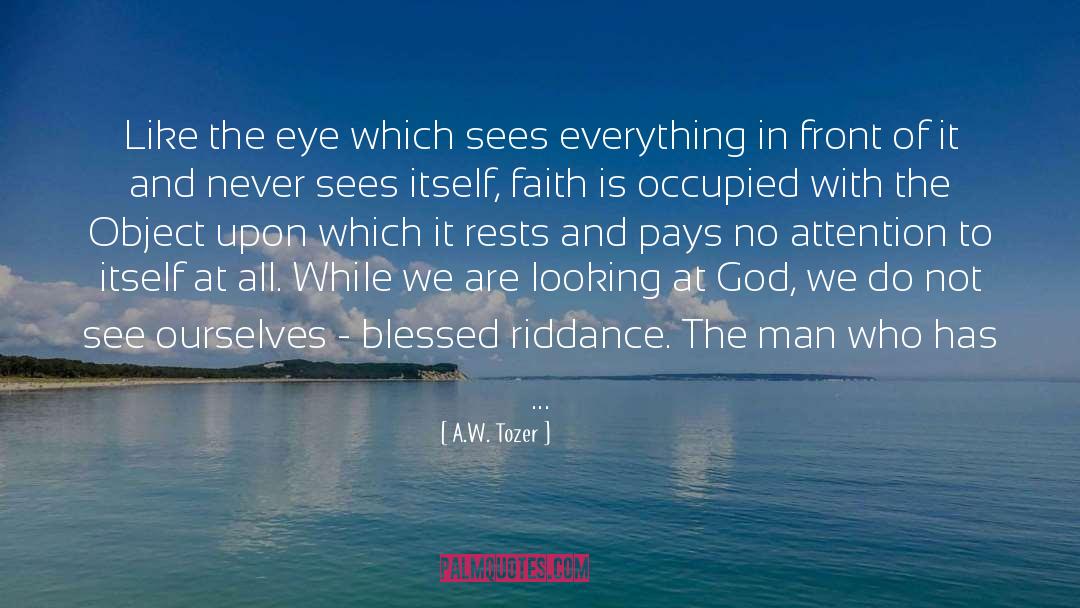 Now Faith quotes by A.W. Tozer