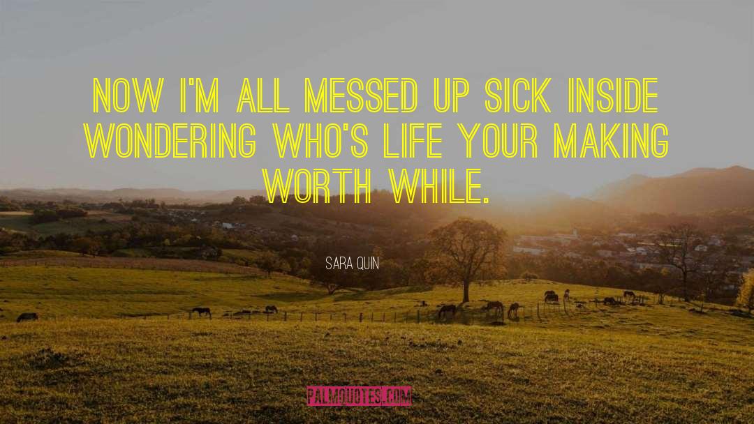 Now Im All Messed Up quotes by Sara Quin