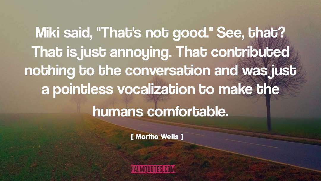 Now Is Good quotes by Martha Wells