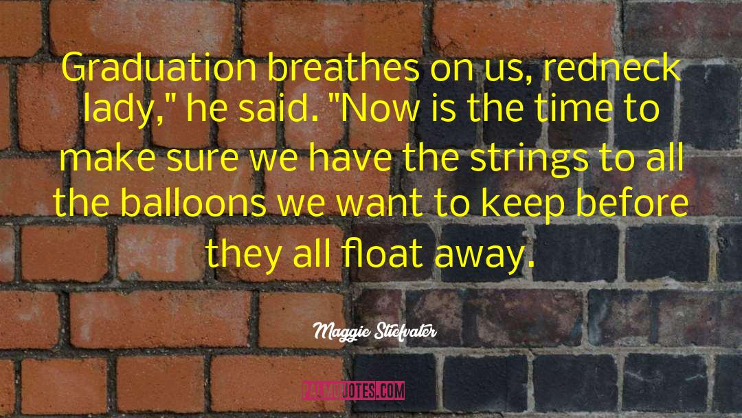 Now Is The Time quotes by Maggie Stiefvater