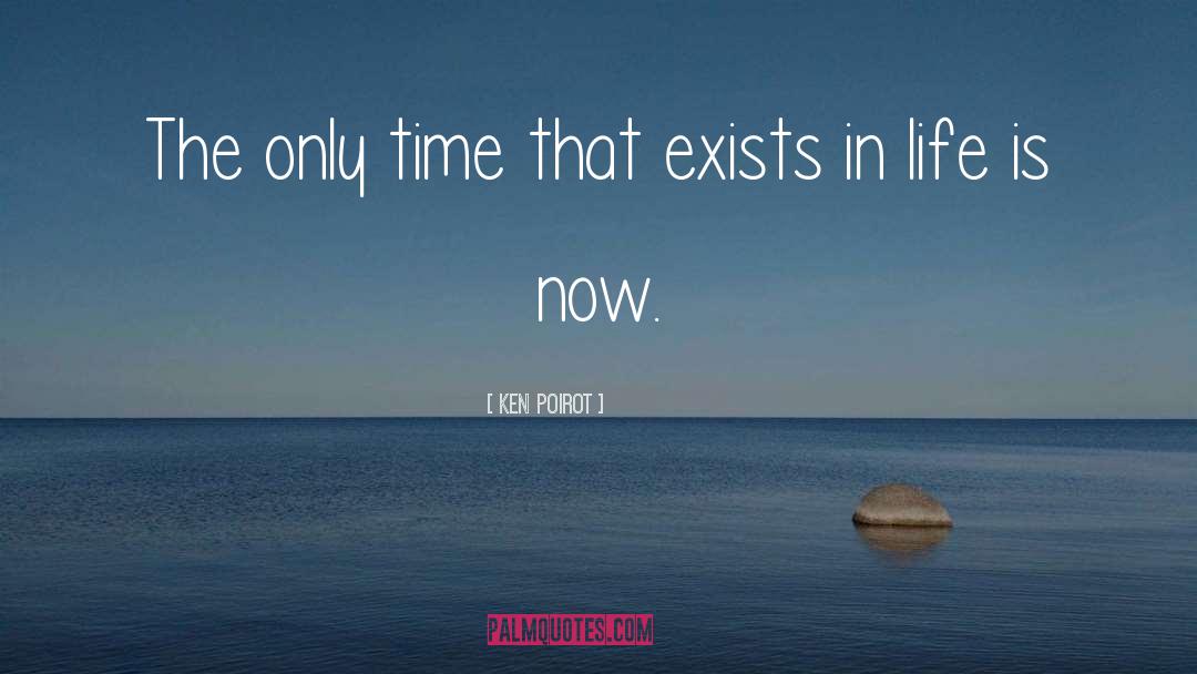 Now Is The Time quotes by Ken Poirot